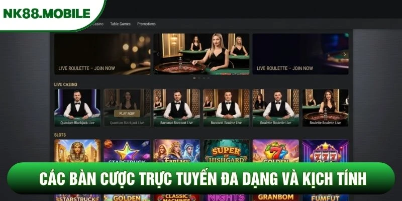 Các bàn cược trực tuyến đa dạng và kịch tính Các bàn cược trực tuyến đa dạng và kịch tính