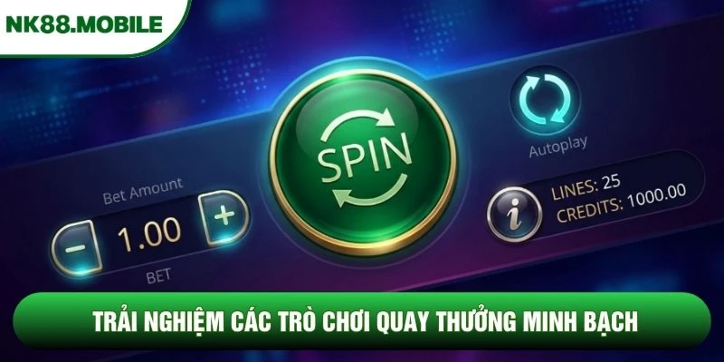 Trải nghiệm các trò chơi quay thưởng minh bạch